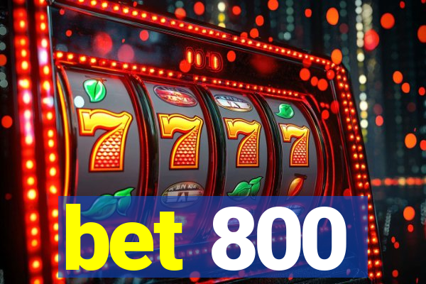 bet 800